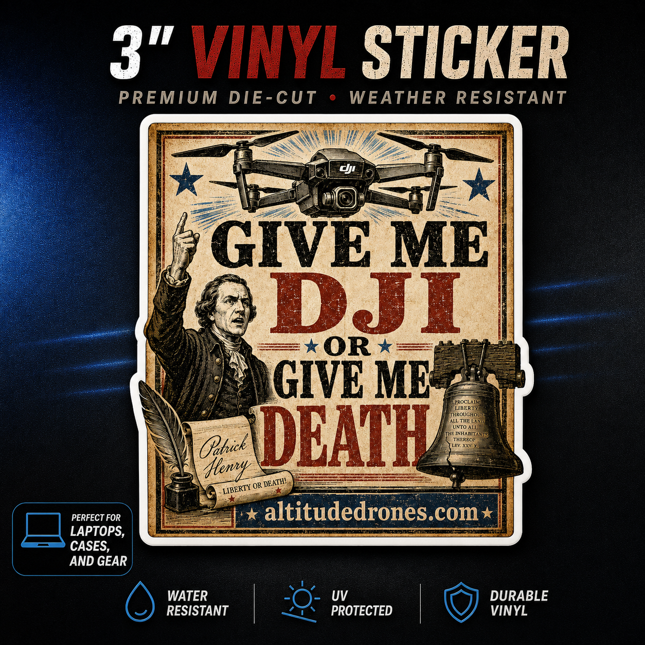 A 3-inch die-cut vinyl sticker featuring a vintage-style patriotic graphic with the text 'GIVE ME DJI OR GIVE ME DEATH,' an illustration of a drone, a bell, and a historical figure. The sticker is shown on a dark blue background with promotional text and feature icons for water resistance, UV protection, and durability.