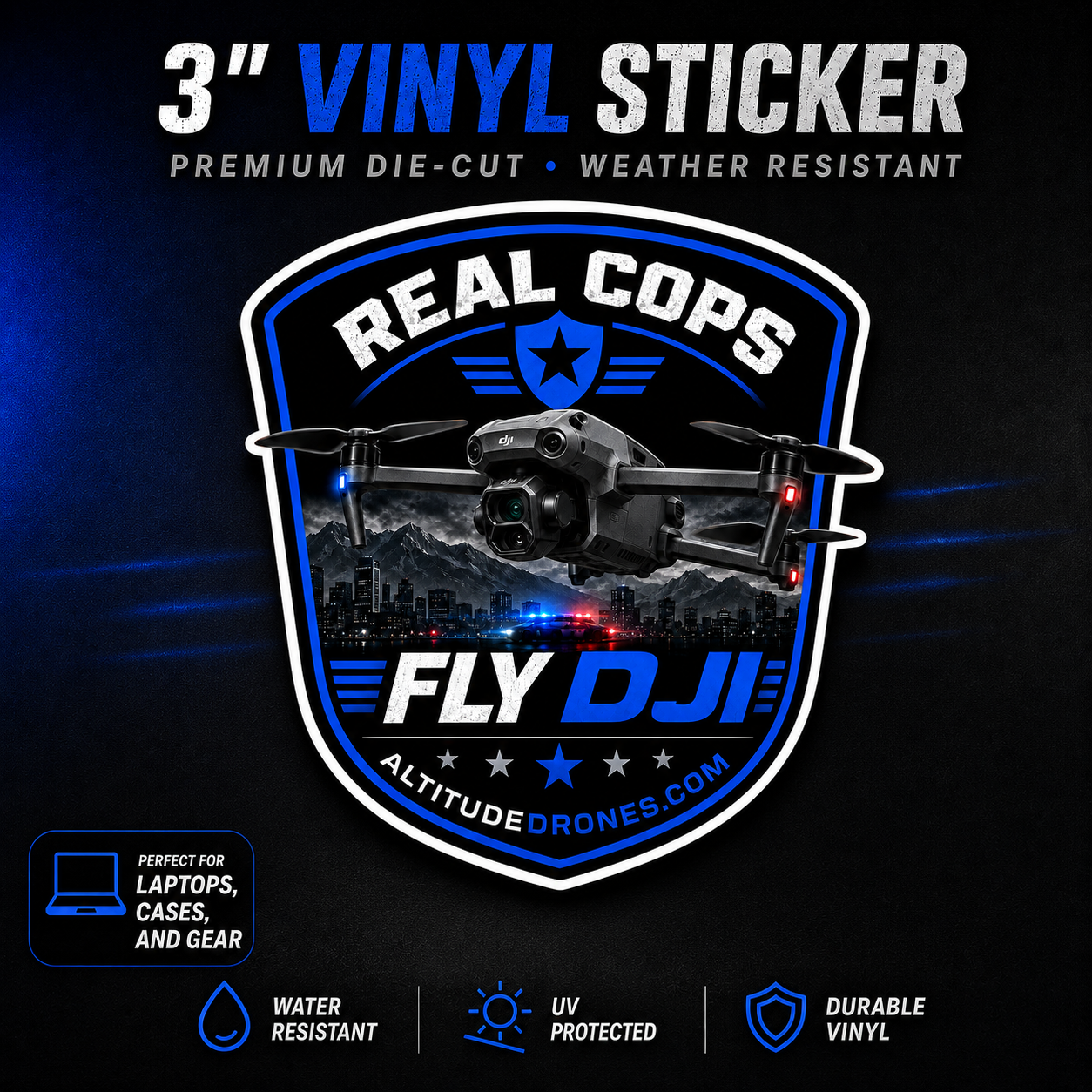 A 3-inch die-cut vinyl sticker shown on a dark blue promotional graphic. The sticker is shaped like a badge with the text 'REAL COPS' at the top, a drone illustration in the center, 'FLY DJI' in large blue letters, and 'ALTITUDEDRONES.