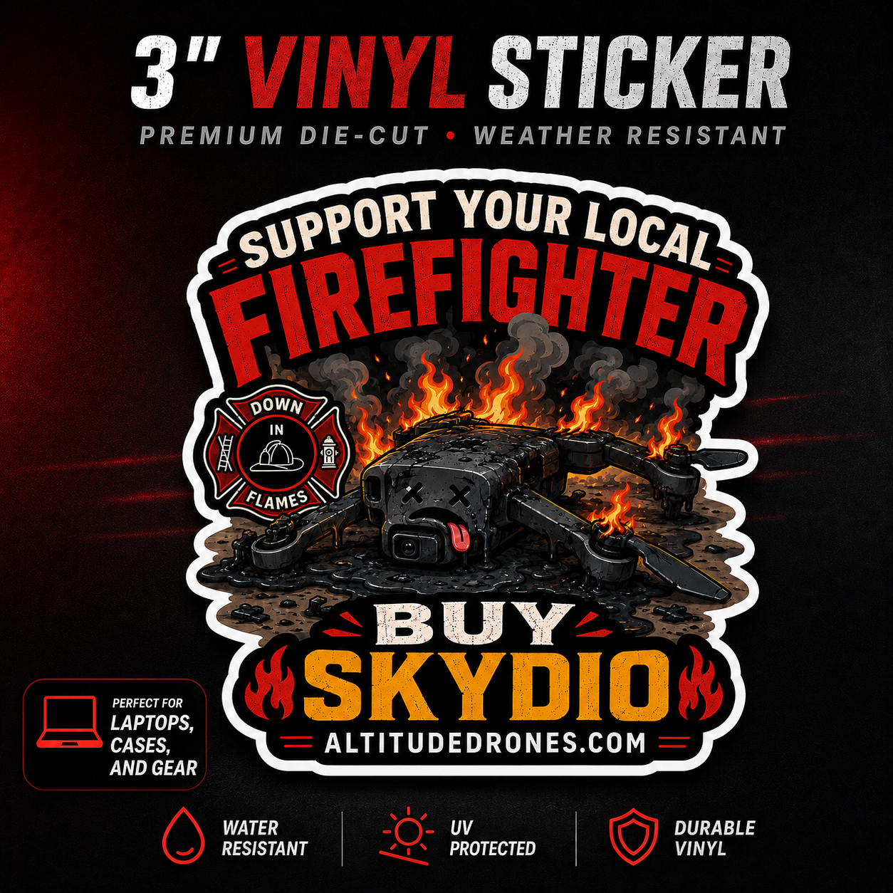 A die-cut vinyl sticker design featuring a firefighter support message, a black drone with flames, and the text 'BUY SKYDIO' and 'ALTITUDEDRONES.COM' on a dark background.