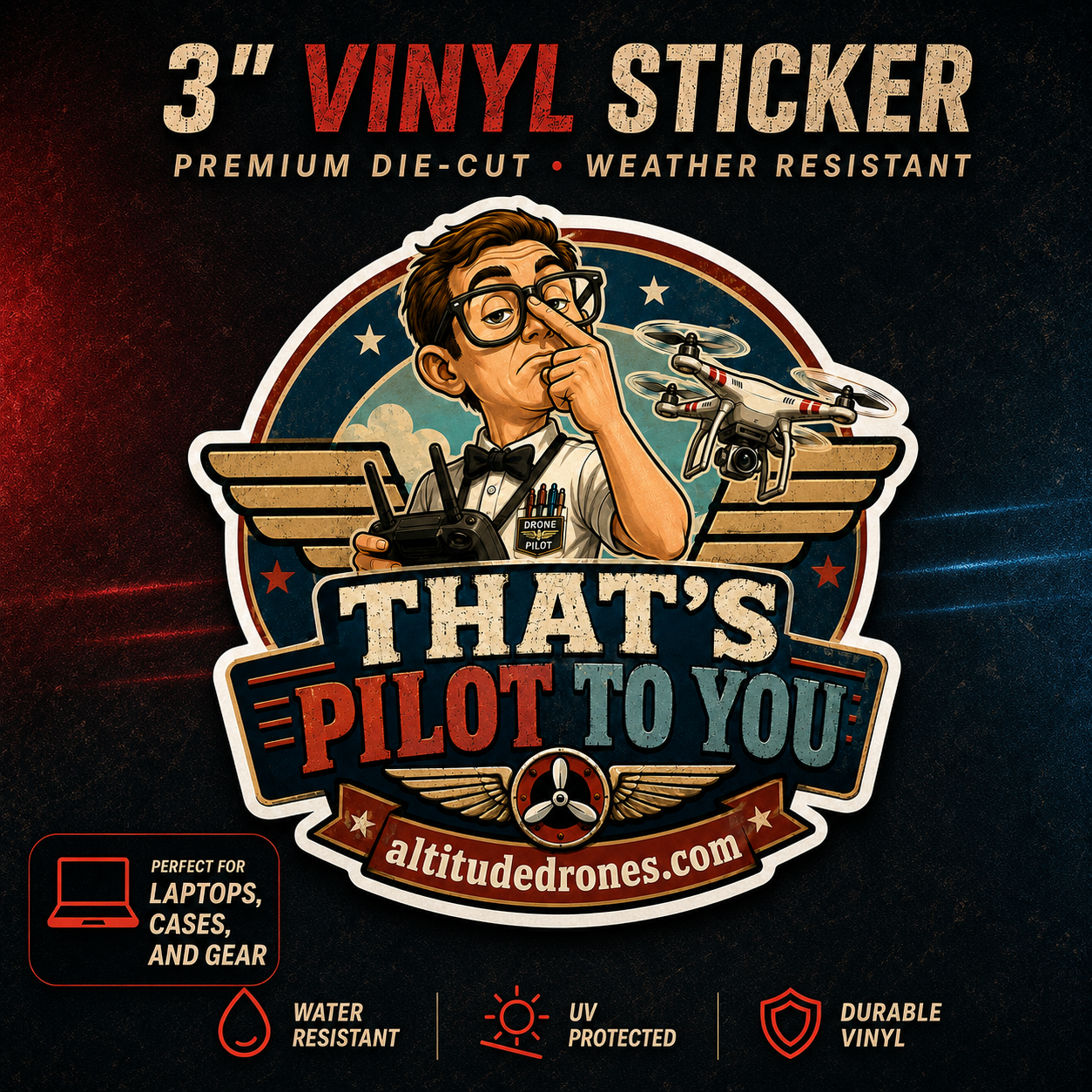 A 3-inch die-cut vinyl sticker design featuring an illustrated pilot character with glasses and a headset, alongside a drone, with the text 'THAT'S PILOT TO YOU' and 'altitudedrones.com'.