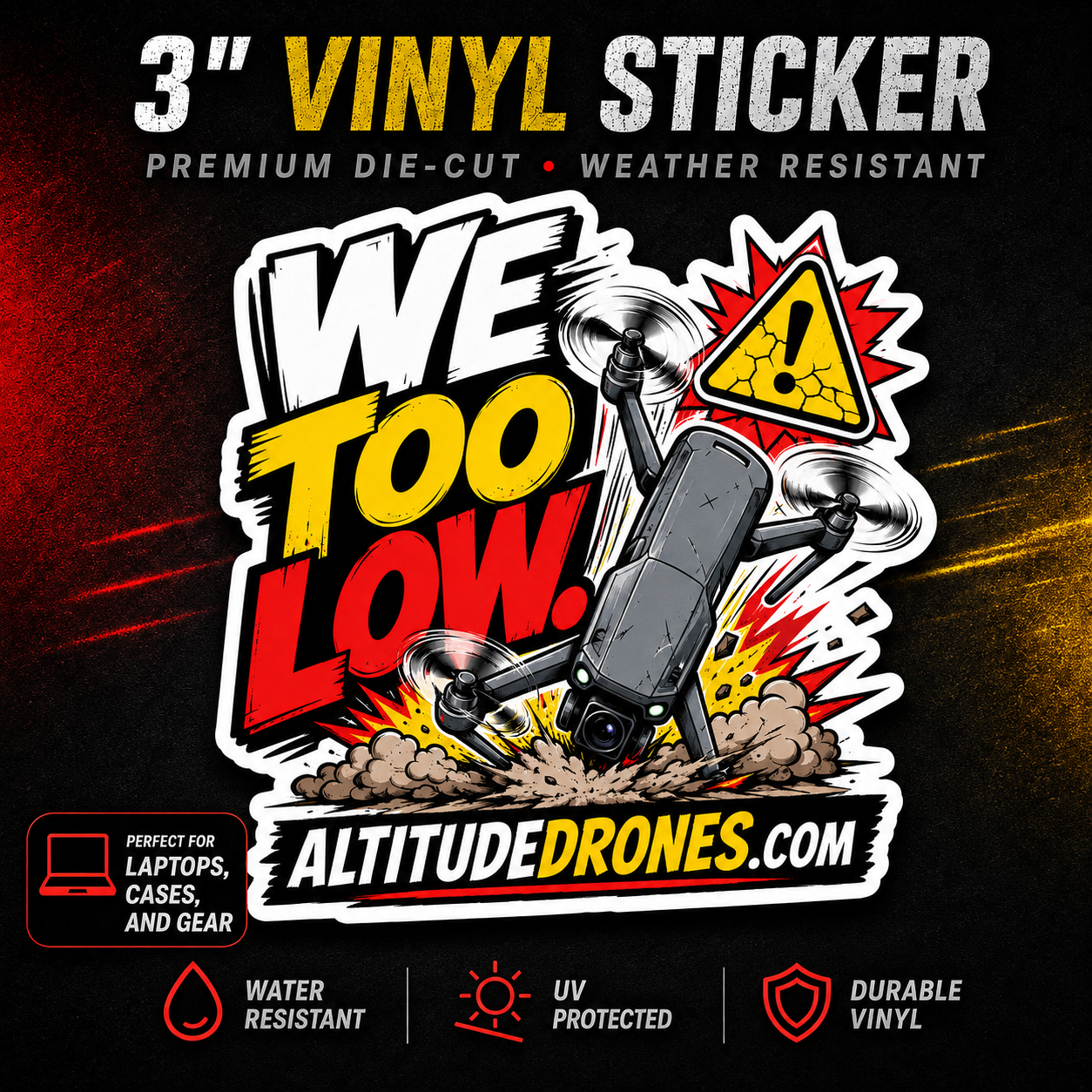 A 3-inch die-cut vinyl sticker featuring a cartoon drone crashing into the ground with the text 'WE TOO LOW!' and 'ALTITUDEDRONES.COM'.