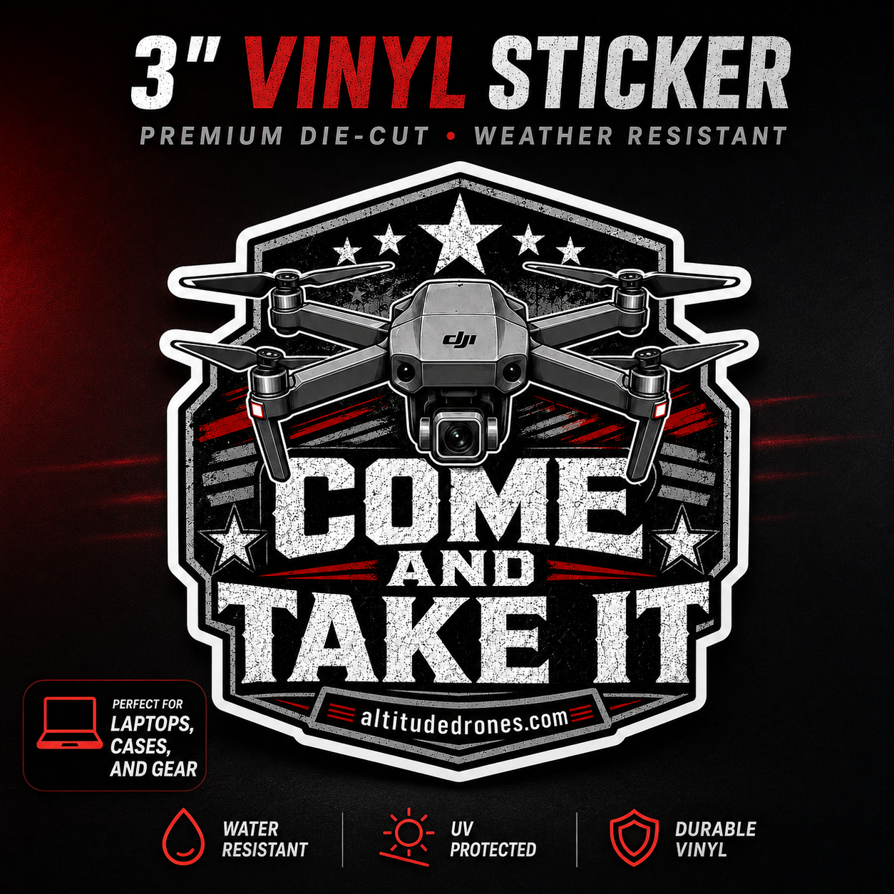 A 3-inch vinyl sticker featuring a black and white drone graphic with the text 'COME AND TAKE IT' and 'altitudedrones.com' on a dark background with promotional text and feature icons.