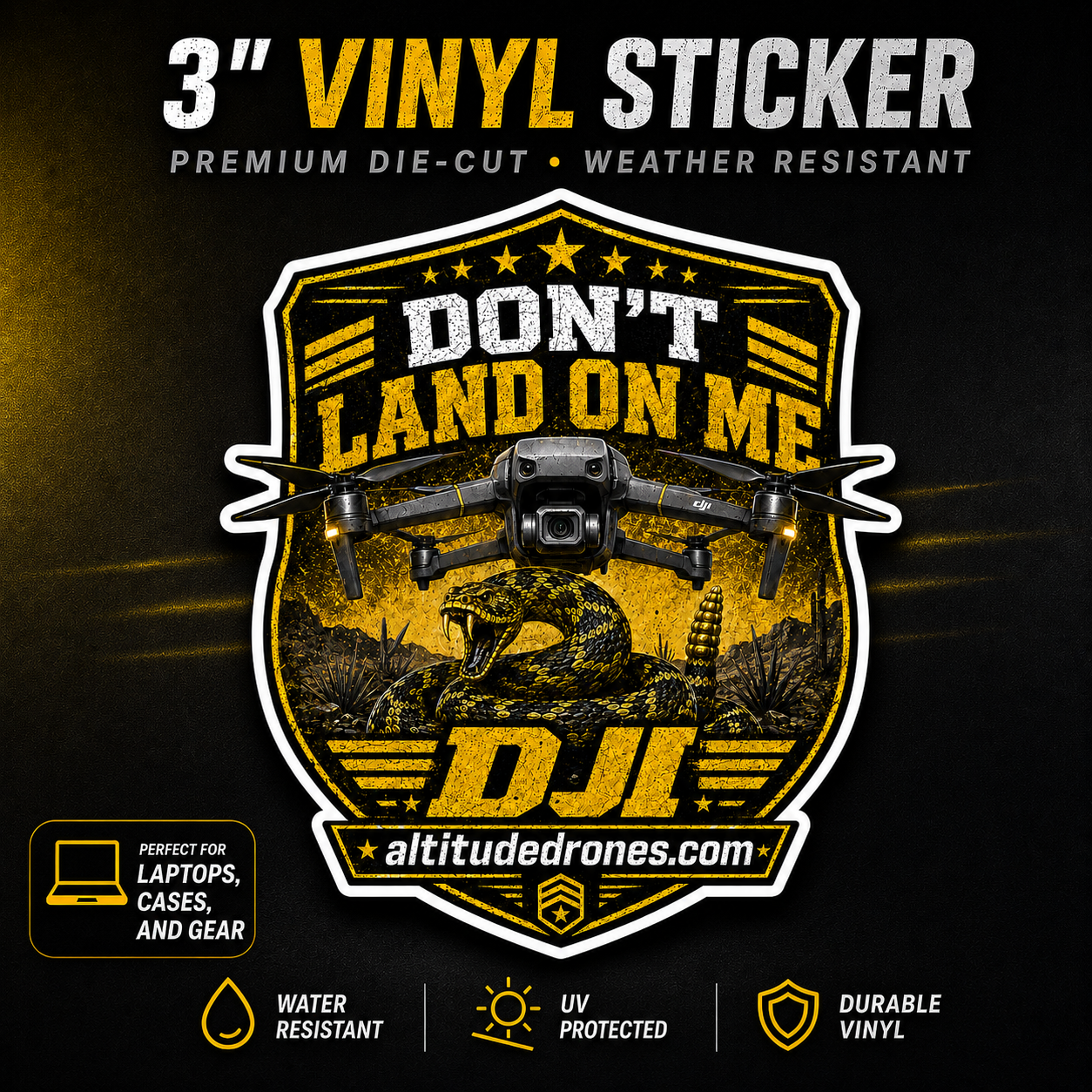 A 3-inch die-cut vinyl sticker featuring a black and yellow shield design with the text 'DON'T LAND ON ME', a drone illustration, and 'DJI' and 'altitudedrones.com'.