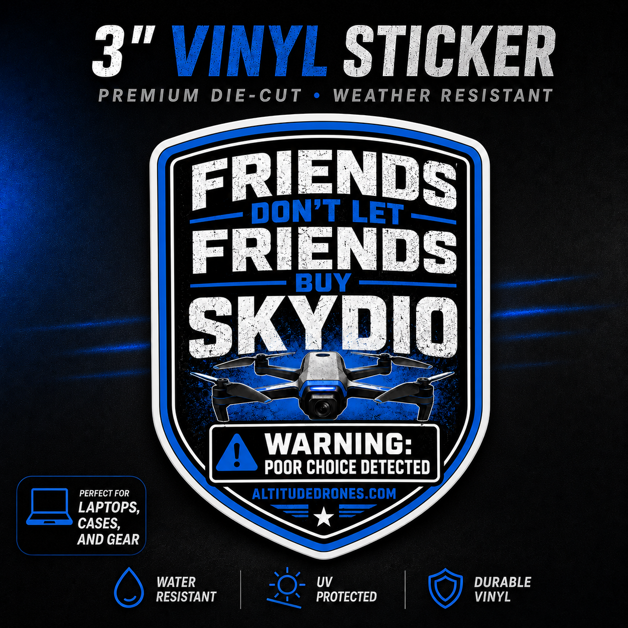 A 3-inch vinyl sticker shown on a dark blue graphic background. The sticker is a shield-shaped patch with the text 'FRIENDS DON'T LET FRIENDS BUY SKYDIO' in distressed white letters, featuring a drone illustration in the center and a warning label near the bottom.