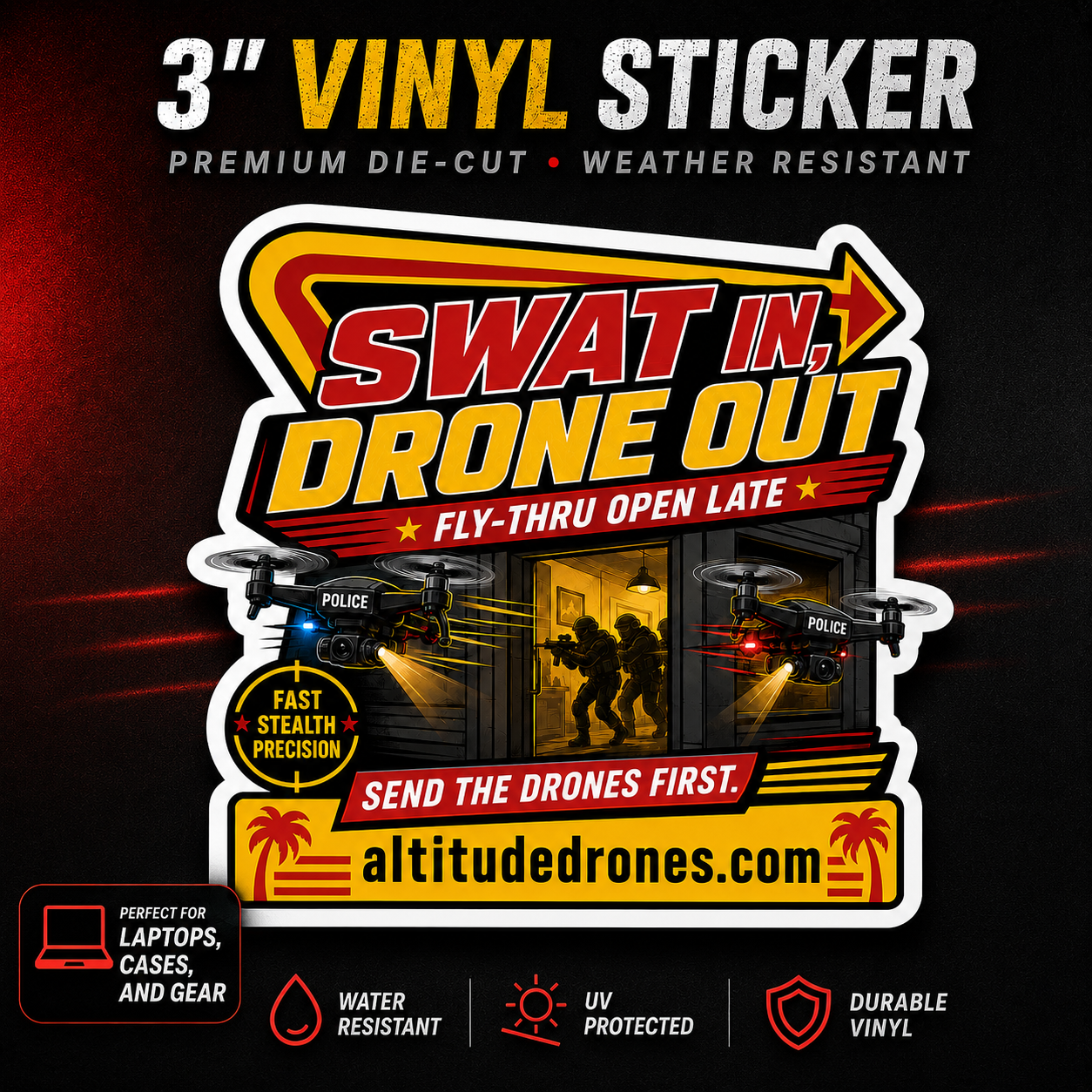 A die-cut vinyl sticker with a bold graphic design reading 'SWAT IN, DRONE OUT' and 'FLY-THRU OPEN LATE,' plus 'altitudedrones.com' at the bottom.